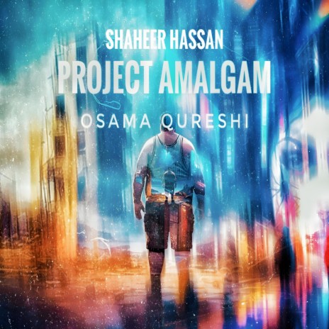 Project Amalgam (feat. Shaheer Hassan) | Boomplay Music