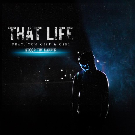 That Life ft. Tom Gist & Osei | Boomplay Music