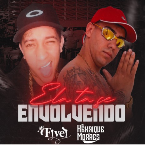 Ela Tá Se Envolvendo ft. Mc Five | Boomplay Music