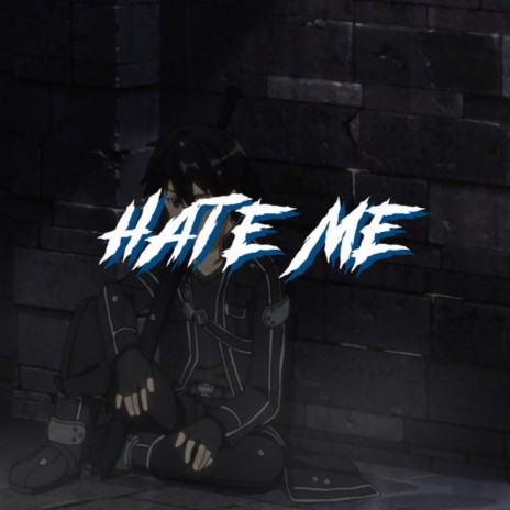 Hate Me | Boomplay Music