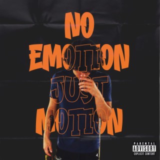 No Emotion Just Motion