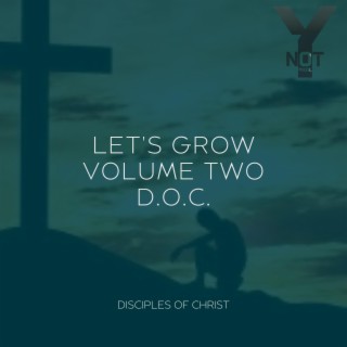 Let's Grow Volume Two D.O.C. Disciples Of Christ