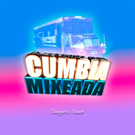 Cumbia Mixeada | Boomplay Music