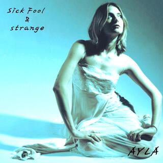 Sister Songs: Sick Fool & strange