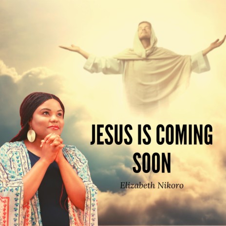 Jesus Is Coming Soon | Boomplay Music