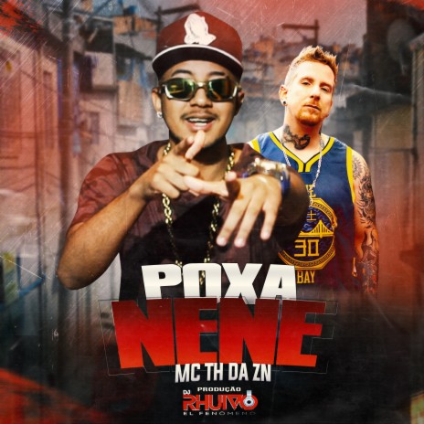 Poxa Nene ft. Mc Th da Zn | Boomplay Music