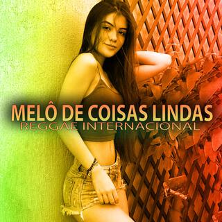 MELÔ DE COISAS LINDAS (Reggae Internacional)