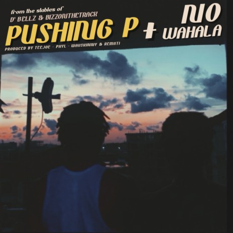 Pushing P ft. D'Bellz | Boomplay Music