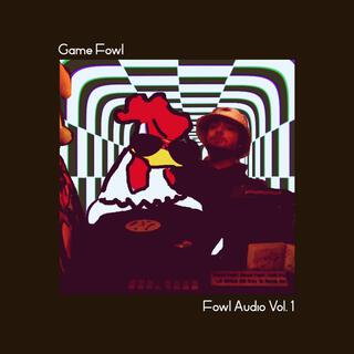 Fowl Audio, Vol. 1