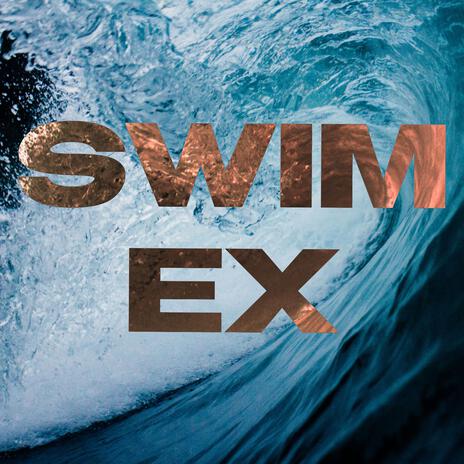 Swim Ex | Boomplay Music