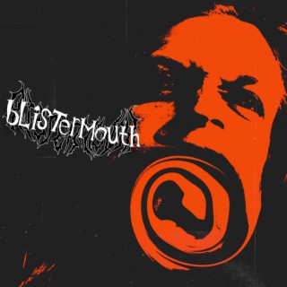 Blistermouth (Live Long. Fight Fast.)