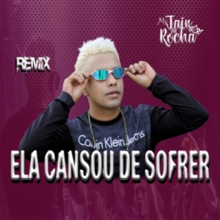 Ela Cansou De Sofrer (Remix)