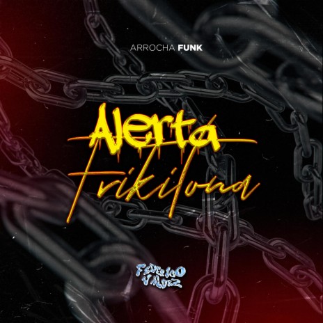 Alerta Frikitona (Arrocha Funk) | Boomplay Music