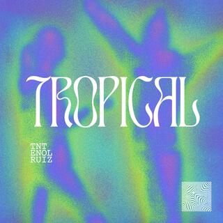 TROPICAL