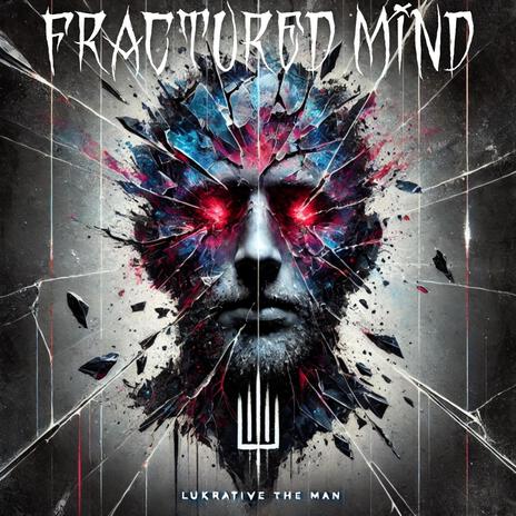 Fractured Mind | Boomplay Music