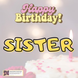Happy Birthday SISTER New Song