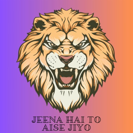 Jeena hai to aise jiyo | Boomplay Music