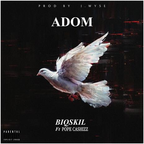 Adom ft. Pope cashizz | Boomplay Music