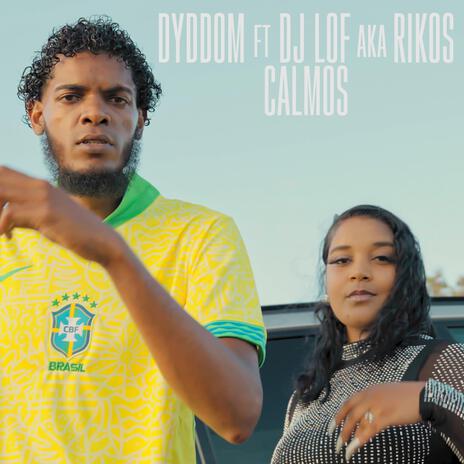 Calmos ft. DJ LOF aka RIKOS | Boomplay Music