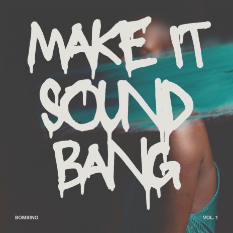 Make It Sound Bang | Boomplay Music