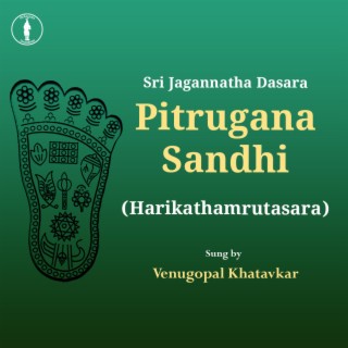 Pitrugana Sandhi (Harikathamrutasara 14)