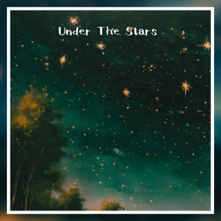 UNDER THE STARS