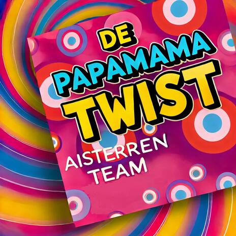 De Papamama Twist | Boomplay Music