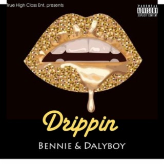 Drippin ft. Bennie lyrics | Boomplay Music