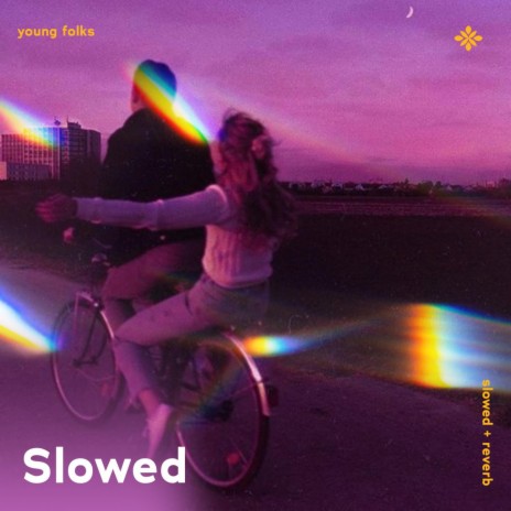 young folks - slowed + reverb ft. sad songs & Tazzy