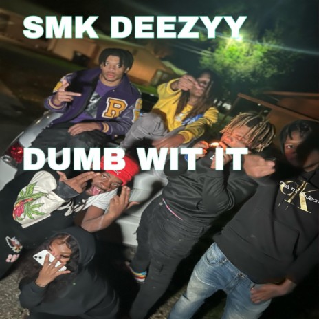 Dumb Wit It | Boomplay Music