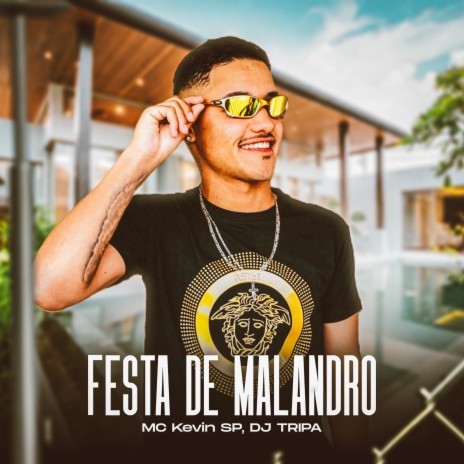 Festa de Malandro ft. Mc Kevin Sp | Boomplay Music