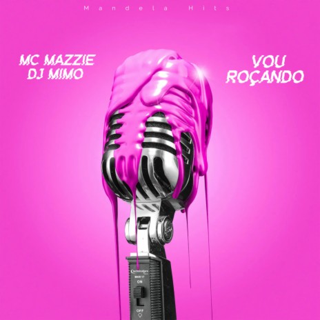 Vou Roçando ft. DJ Mimo Prod | Boomplay Music