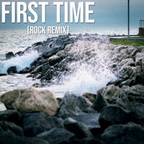 First Time | Boomplay Music