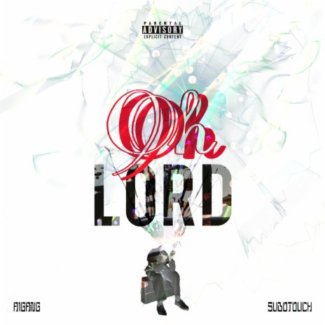 Oh Lord ft. SuboTouch | Boomplay Music