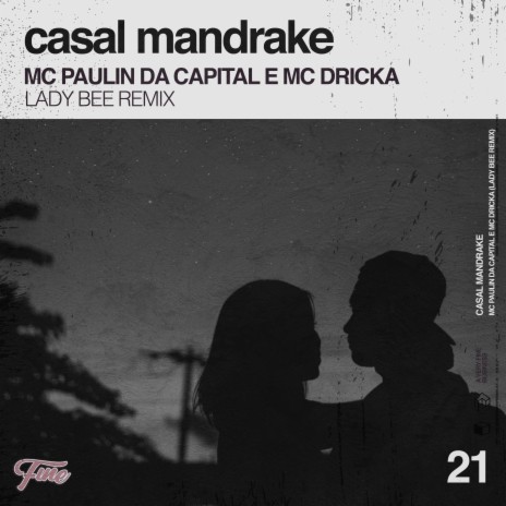 Casal Mandrake (Lady Bee Remix) ft. Mc Dricka & Lady Bee | Boomplay Music