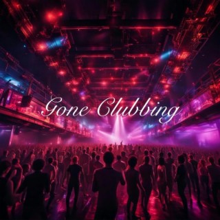 Gone Clubbing