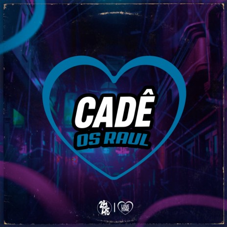 Cadê os Raul ft. DJ Gege | Boomplay Music