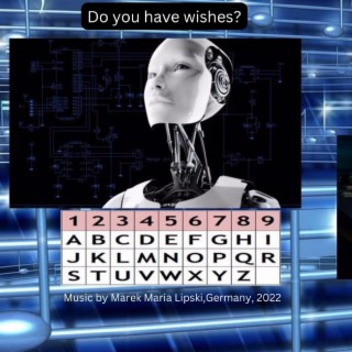 Do you have wishes?