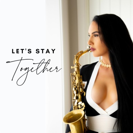 Let's Stay Together | Boomplay Music