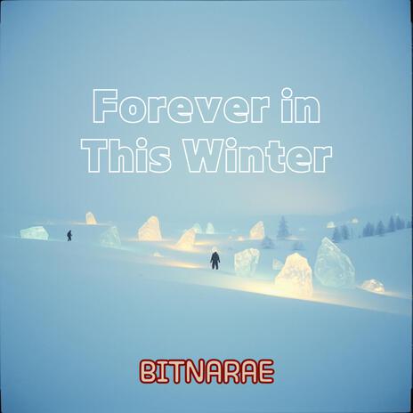 Forever in This Winter | Boomplay Music