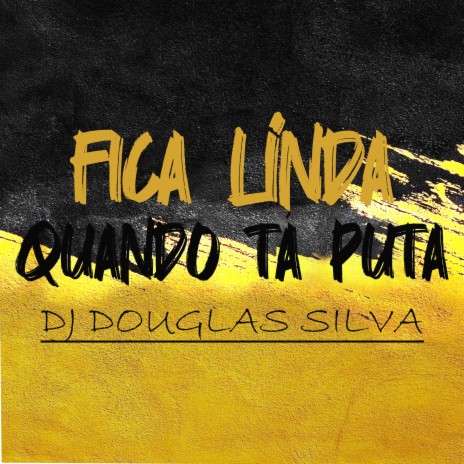 FICA LINDA QUANDO TÁ PUTA (Remix) ft. Nilo | Boomplay Music