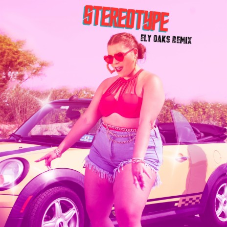 Stereotype (Ely Oaks Remix) ft. Ely Oaks | Boomplay Music