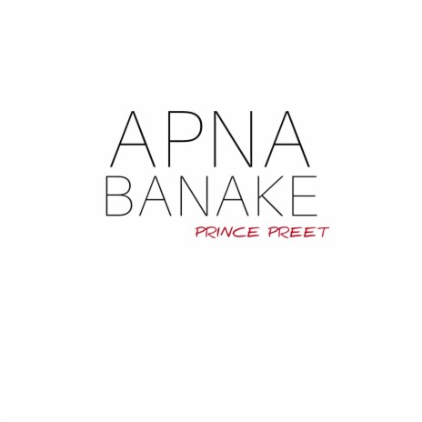 Apna Banake | Boomplay Music