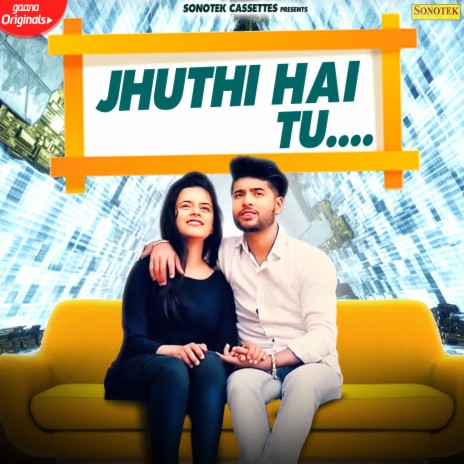 Jhuthi Hai Tu | Boomplay Music