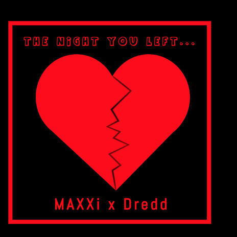 The Night You Left... ft. Dredd | Boomplay Music