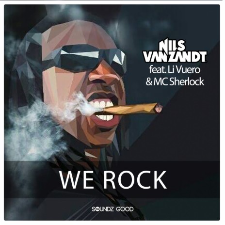 We Rock (Extended Edit) ft. Li Vuero & MC Sherlock | Boomplay Music