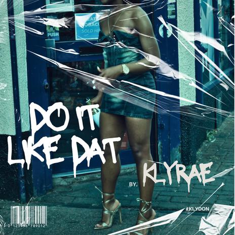 Do It Like Dat | Boomplay Music