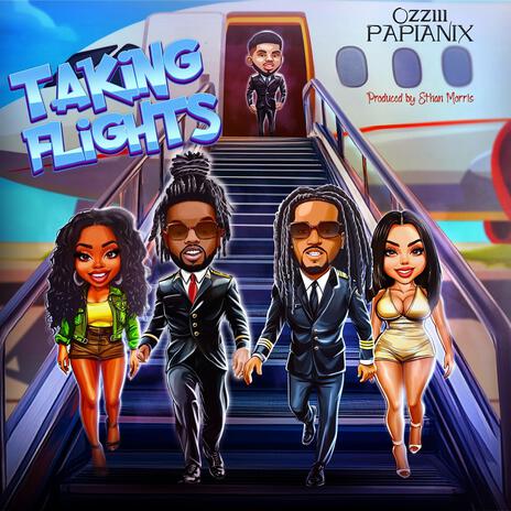 TAKING FLIGHTS ft. PapiaNix & Ethan Morris | Boomplay Music