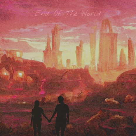 End Of The World ft. low.