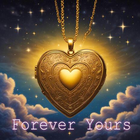 Forever Yours | Boomplay Music